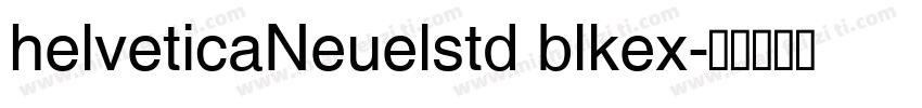 helveticaNeuelstd blkex字体转换